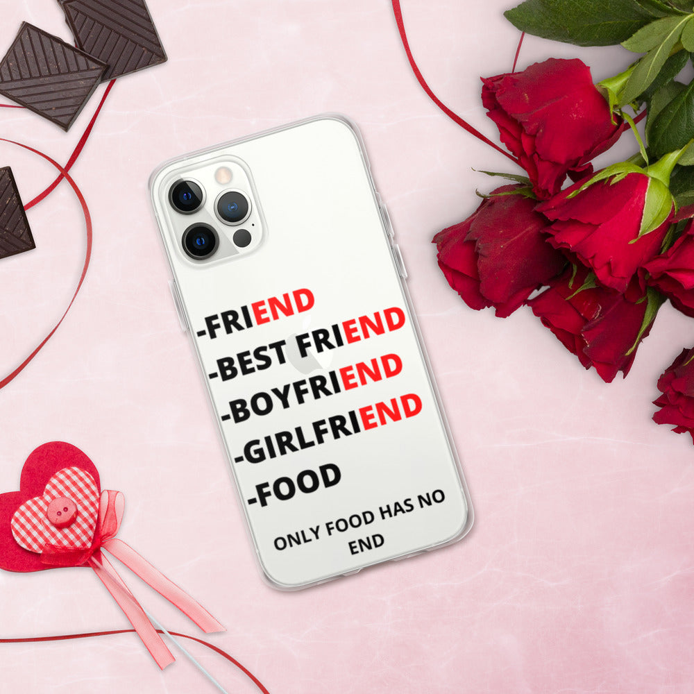 ONLY FOOD HAS NO END- iPhone Case