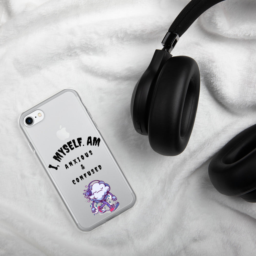 I MYSELF AM ANXIOUS AND CONFUSED- iPhone Case
