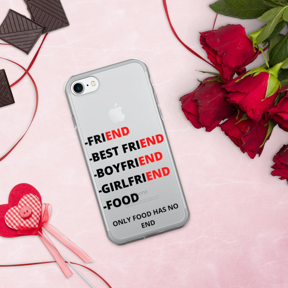 ONLY FOOD HAS NO END- iPhone Case