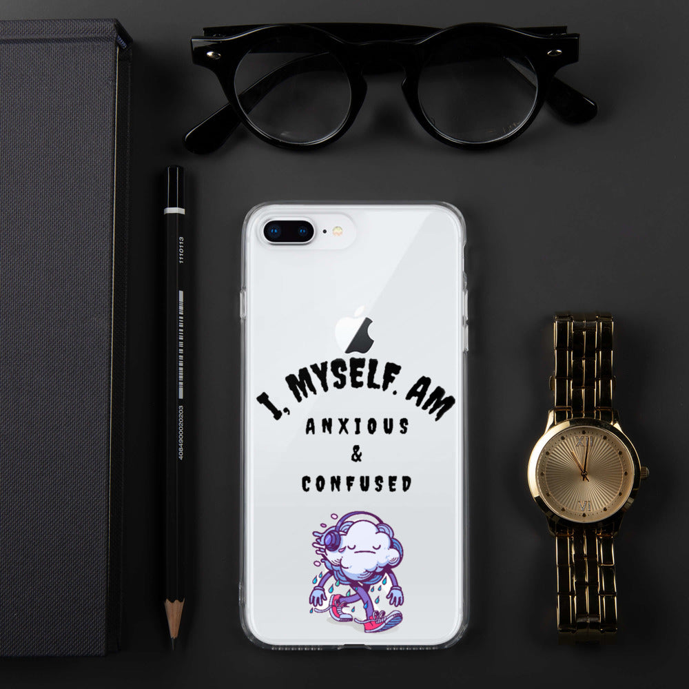 I MYSELF AM ANXIOUS AND CONFUSED- iPhone Case
