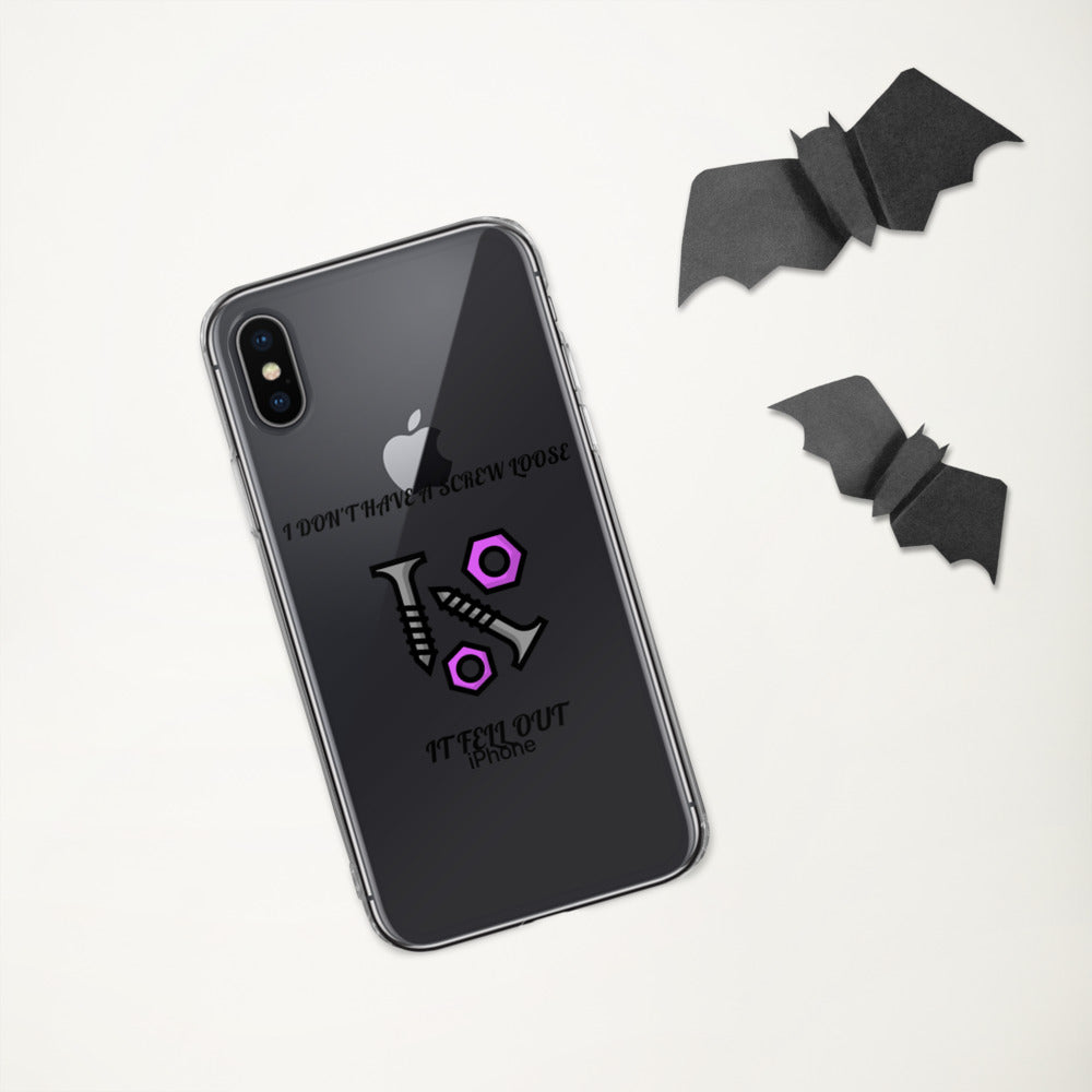 I DON'T HAVE A SCREW LOOSE, IT FELL OUT- iPhone Case