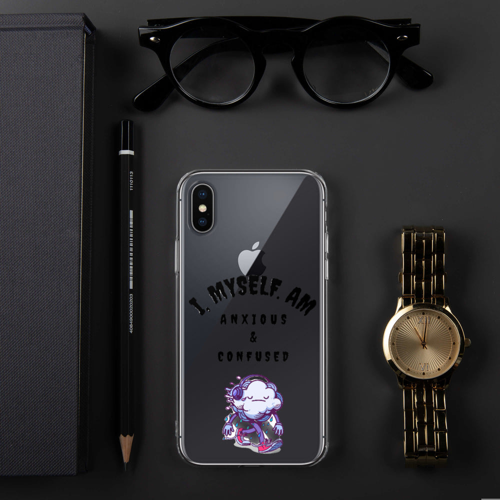 I MYSELF AM ANXIOUS AND CONFUSED- iPhone Case