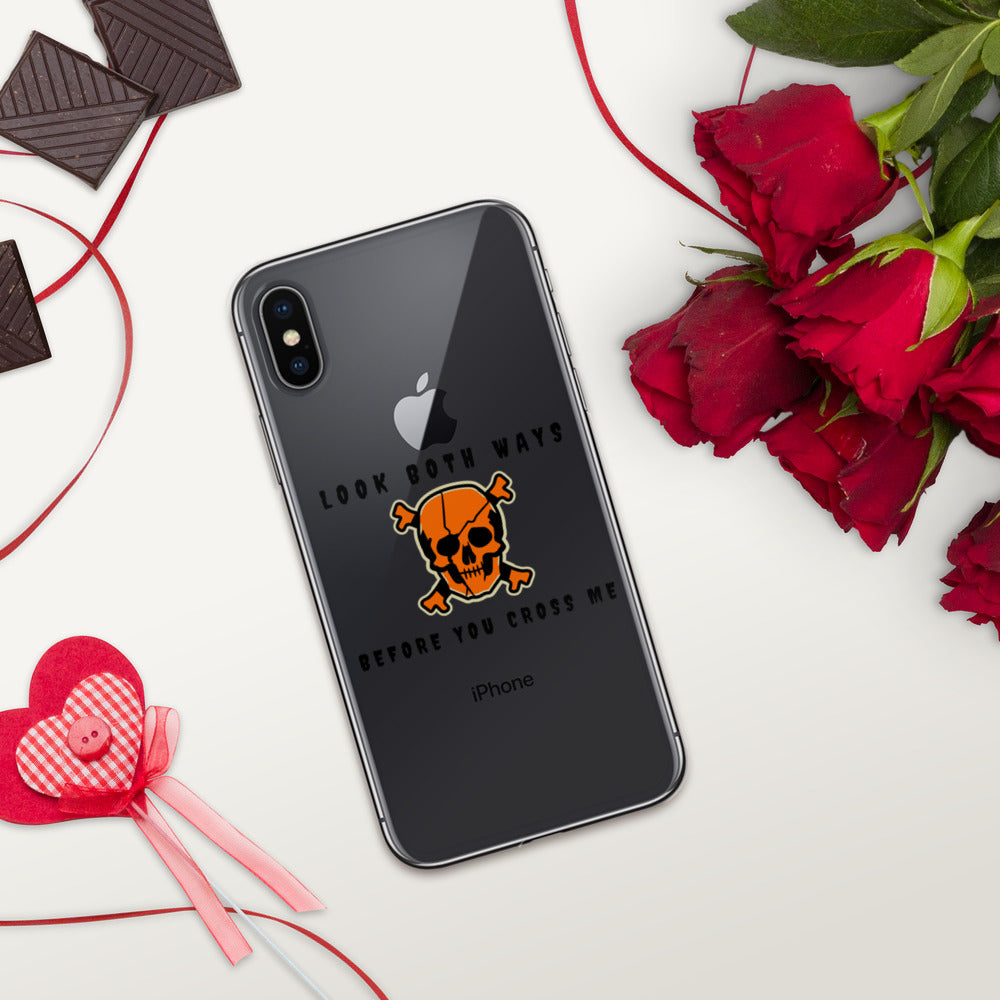 LOOK BOTH WAYS BEFORE YOU CROSS ME- iPhone Case