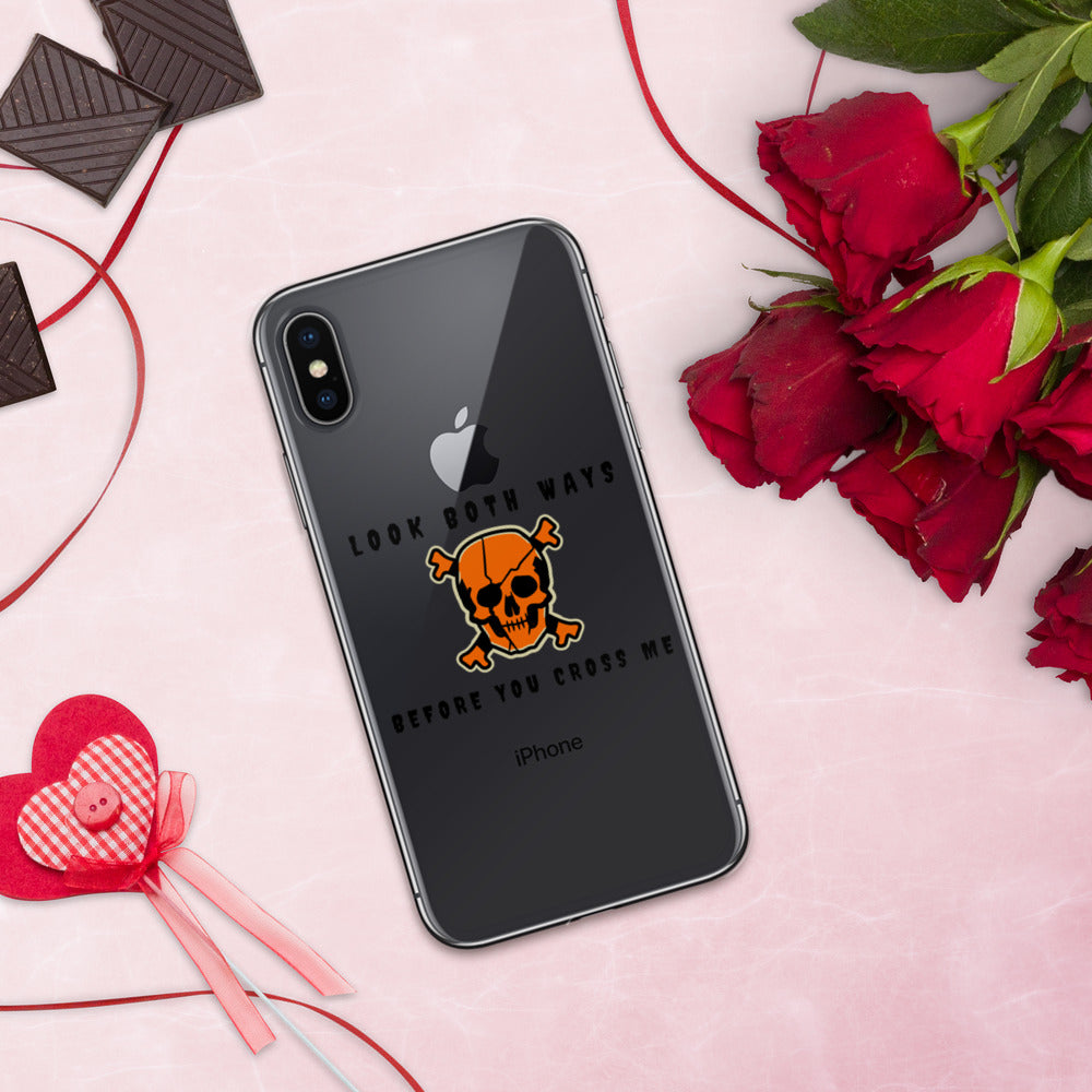 LOOK BOTH WAYS BEFORE YOU CROSS ME- iPhone Case