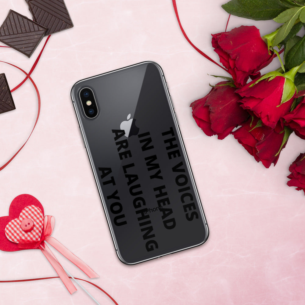 THE VOICES IN MY HEAD ARE LAUGHING AT YOU- iPhone Case
