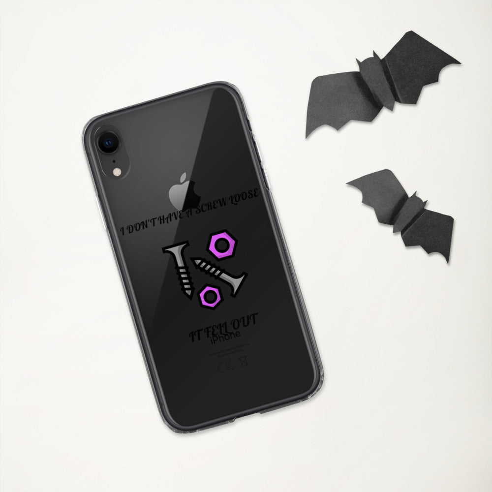 I DON'T HAVE A SCREW LOOSE, IT FELL OUT- iPhone Case