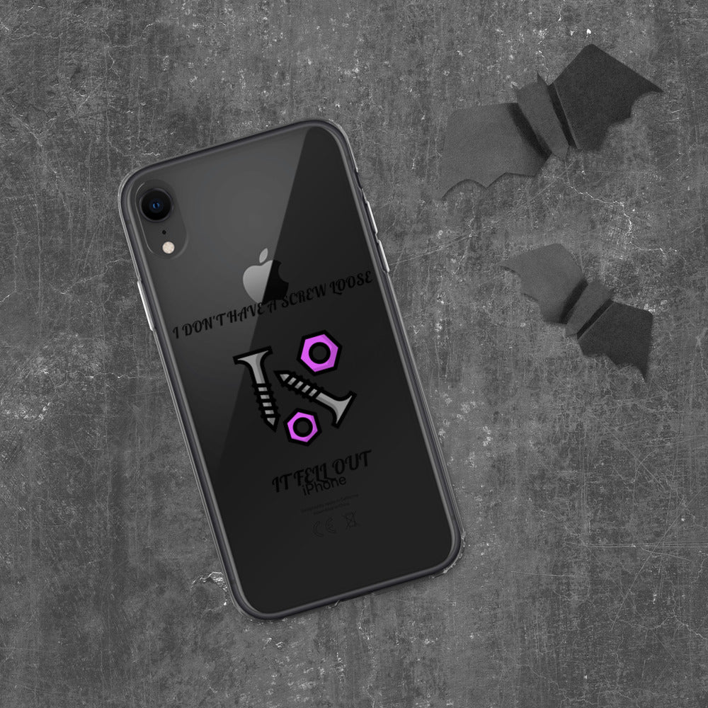 I DON'T HAVE A SCREW LOOSE, IT FELL OUT- iPhone Case