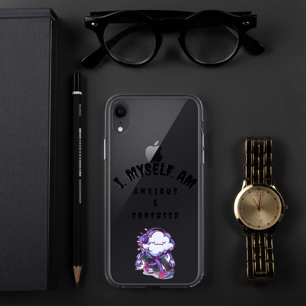 I MYSELF AM ANXIOUS AND CONFUSED- iPhone Case
