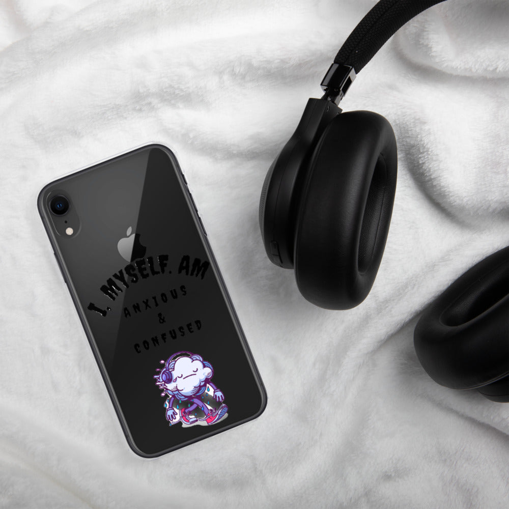 I MYSELF AM ANXIOUS AND CONFUSED- iPhone Case