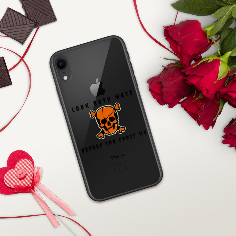 LOOK BOTH WAYS BEFORE YOU CROSS ME- iPhone Case