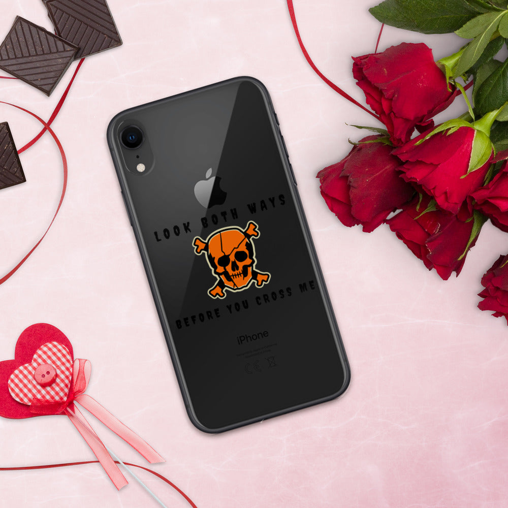 LOOK BOTH WAYS BEFORE YOU CROSS ME- iPhone Case