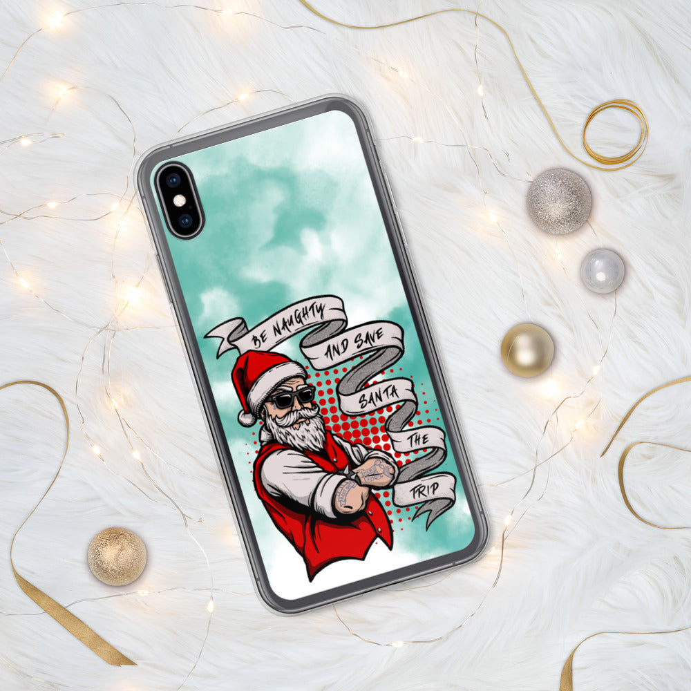 BE NAUGHTY AND SAVE SANTA THE TRIP- iPhone Case