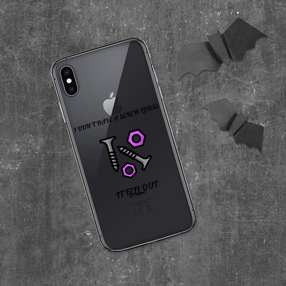 I DON'T HAVE A SCREW LOOSE, IT FELL OUT- iPhone Case