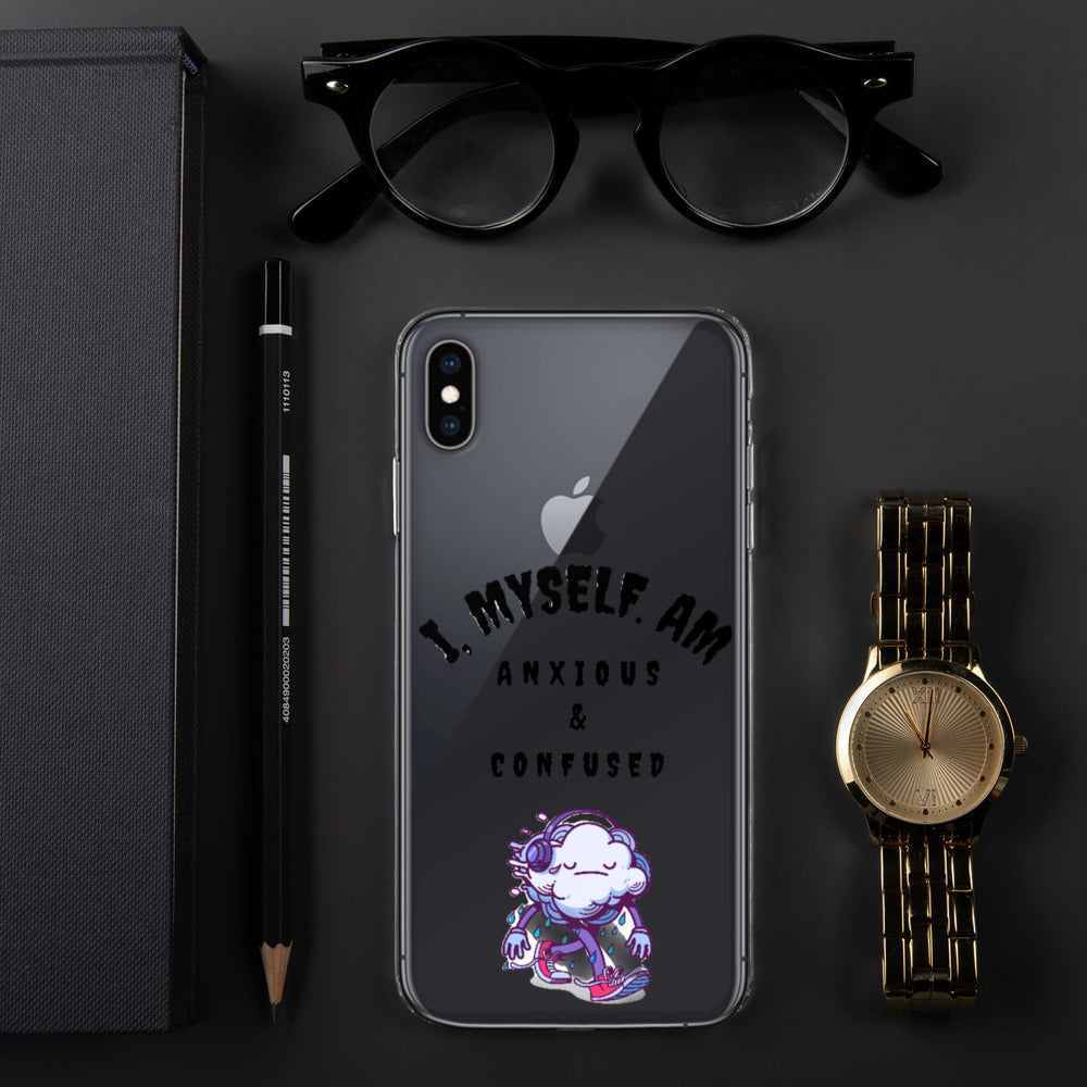 I MYSELF AM ANXIOUS AND CONFUSED- iPhone Case