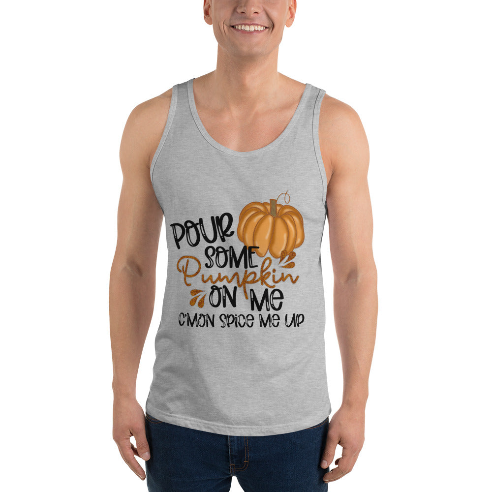 POUR SOME PUMPKIN ON ME- Unisex Tank Top