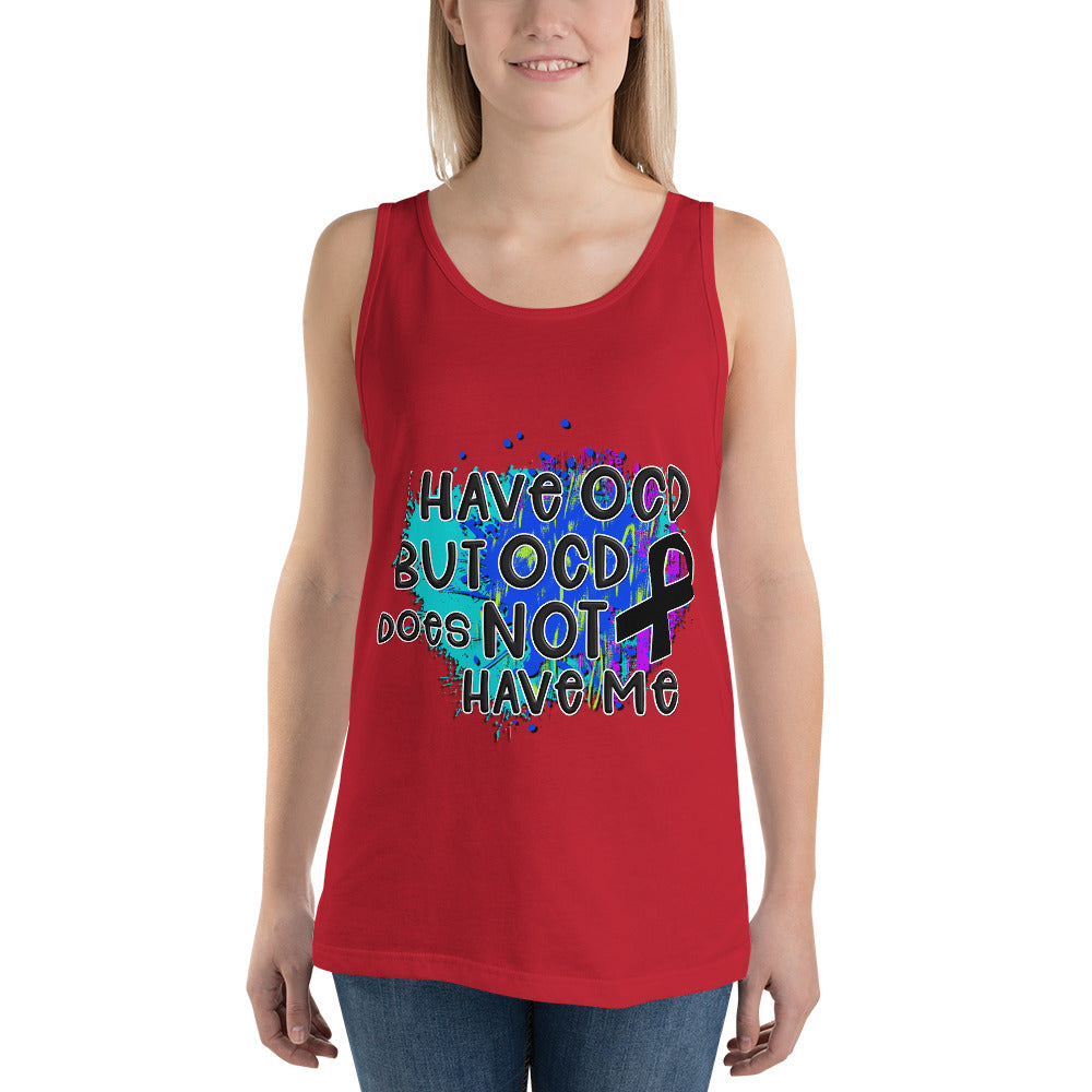 I HAVE OCD BUT OCD DOESN'T HAVE ME- Unisex Tank Top