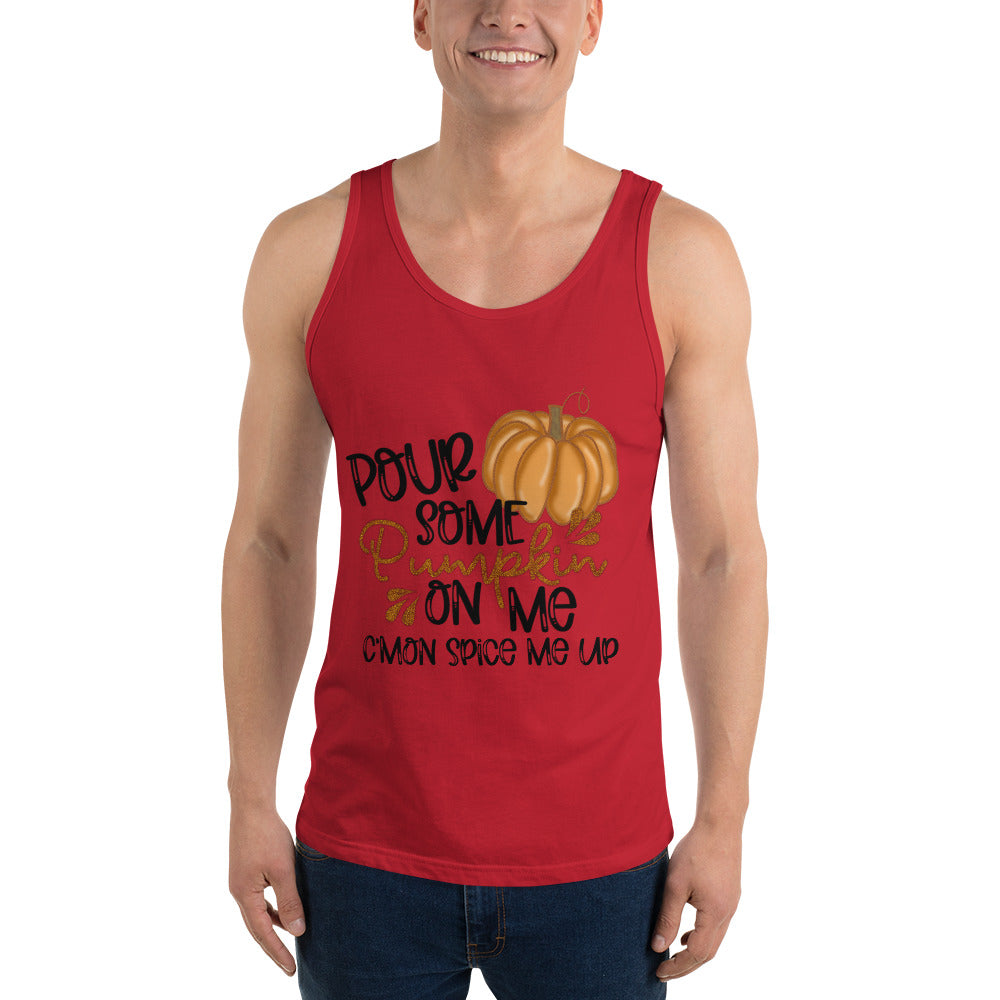 POUR SOME PUMPKIN ON ME- Unisex Tank Top