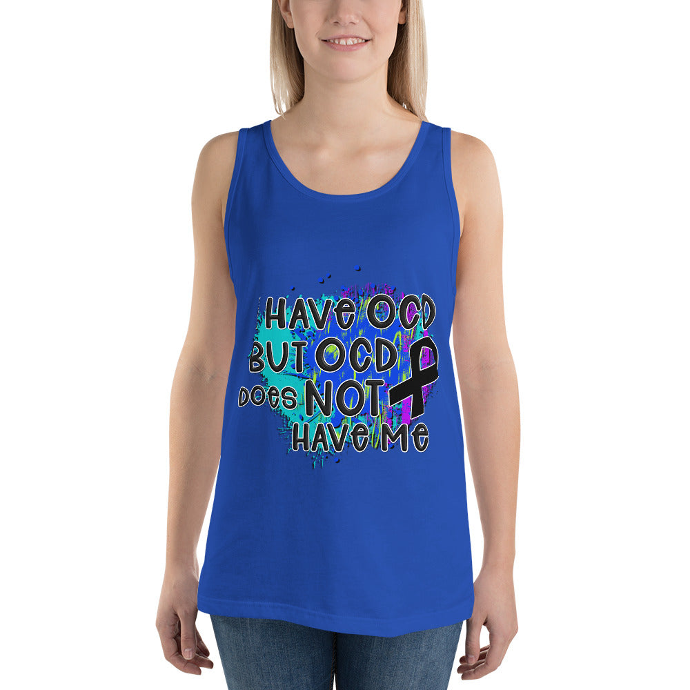 I HAVE OCD BUT OCD DOESN'T HAVE ME- Unisex Tank Top