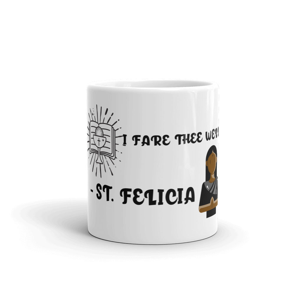 FARE THEE WELL - ST. FELICIA- Mug
