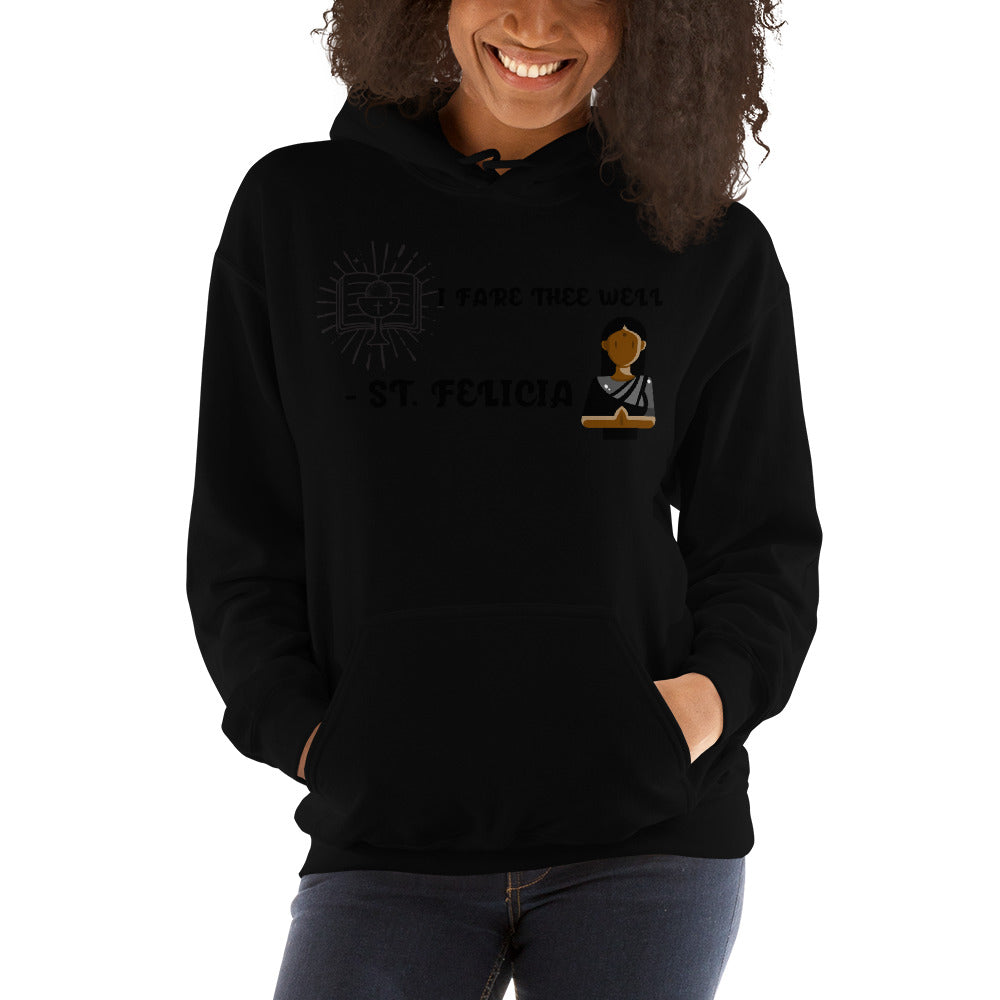 I FARE THEE WELL - ST. FELICIA - Unisex Hoodie