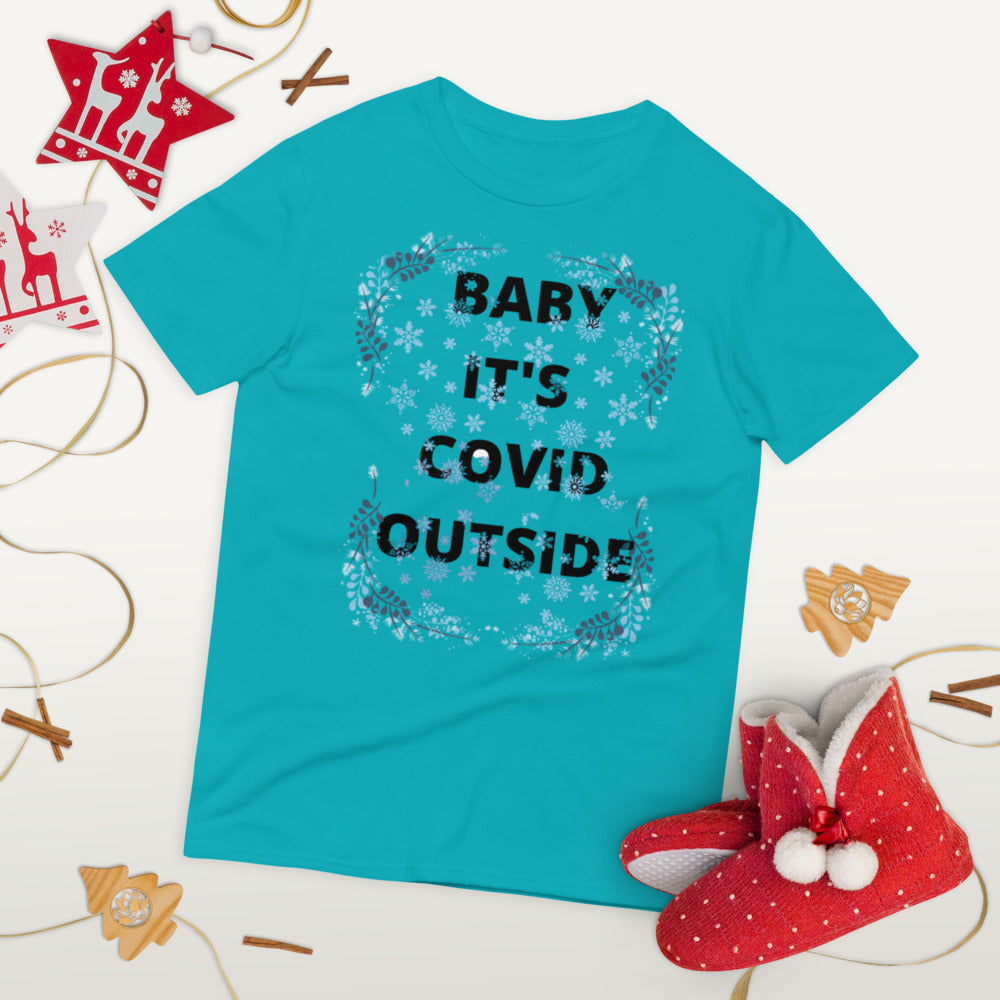 BABY IT'S COVID OUTSIDE- Unisex Short-Sleeve T-Shirt
