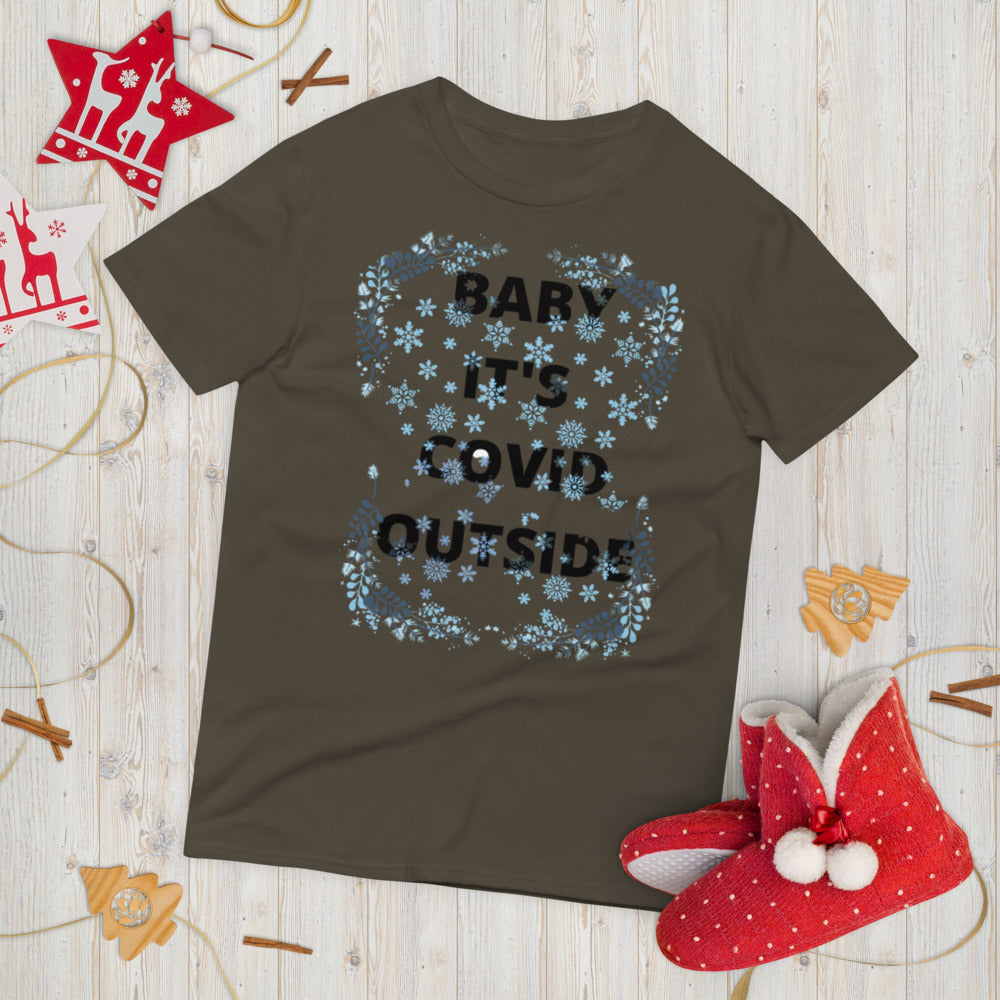BABY IT'S COVID OUTSIDE- Unisex Short-Sleeve T-Shirt