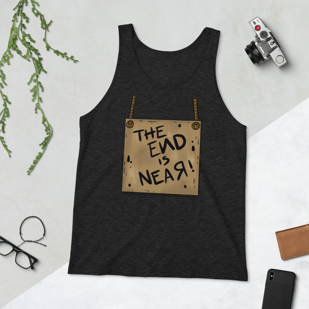 THE END IS NEAR- Unisex Tank Top