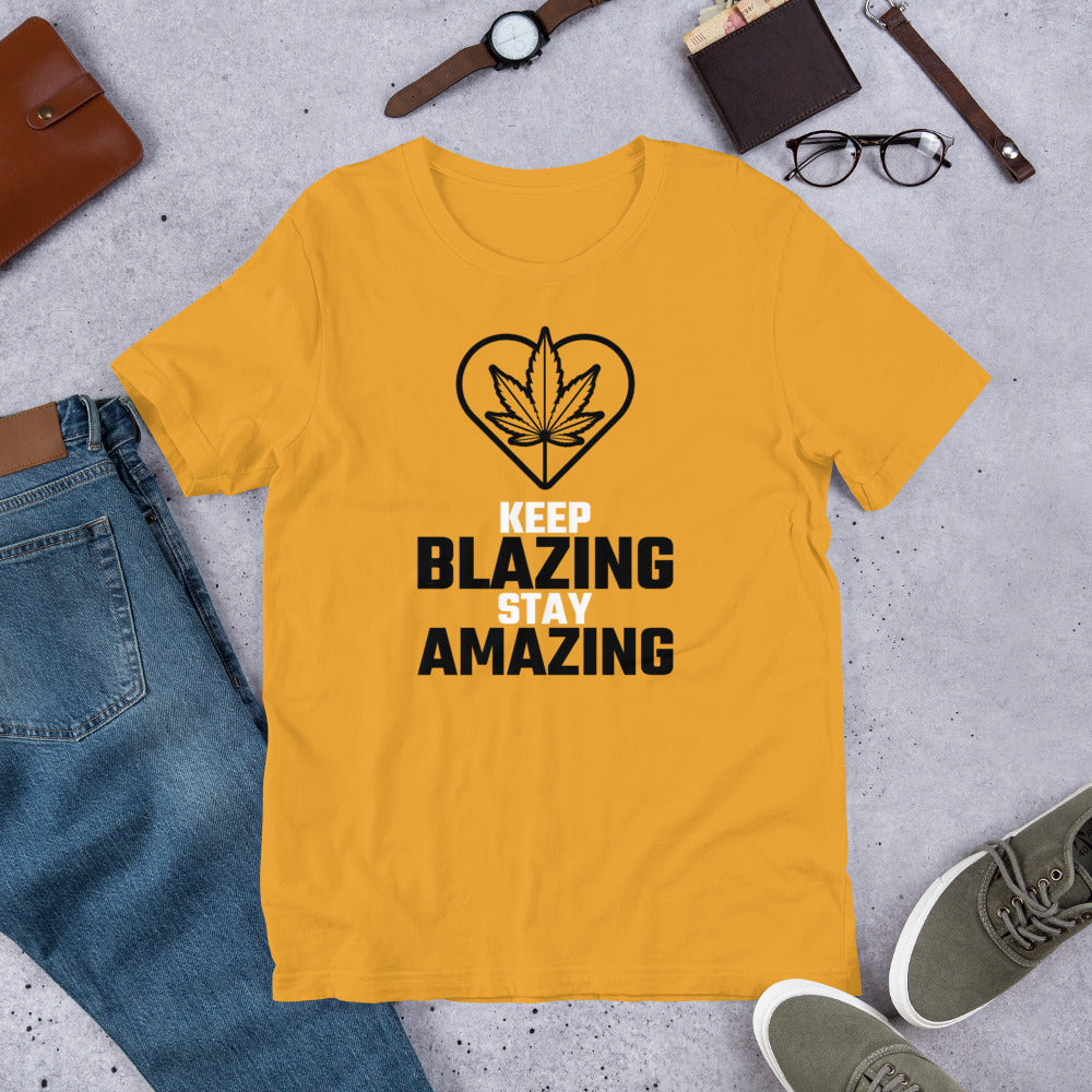 KEEP BLAZING STAY AMAZING- Short-Sleeve Unisex T-Shirt
