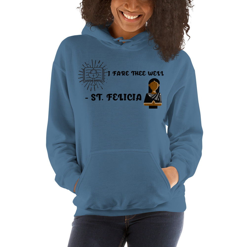 I FARE THEE WELL - ST. FELICIA - Unisex Hoodie