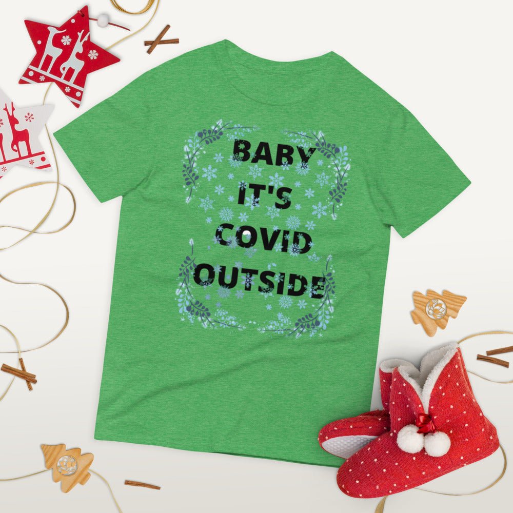BABY IT'S COVID OUTSIDE- Unisex Short-Sleeve T-Shirt