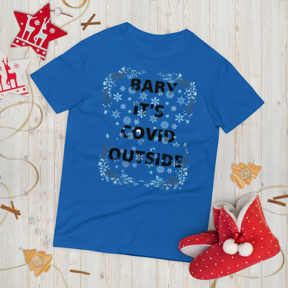 BABY IT'S COVID OUTSIDE- Unisex Short-Sleeve T-Shirt