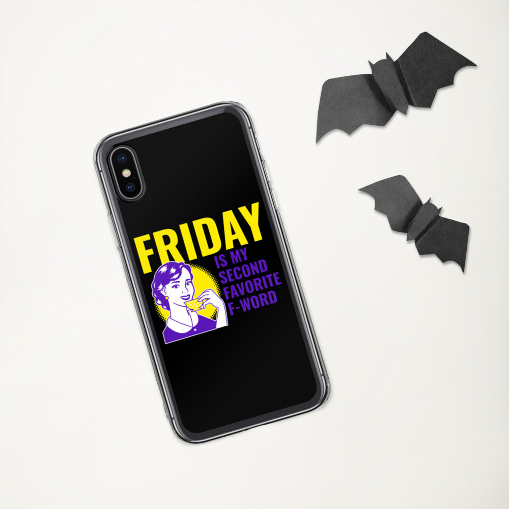 FRIDAY IS MY SECOND FAVORITE F WORD- iPhone Case