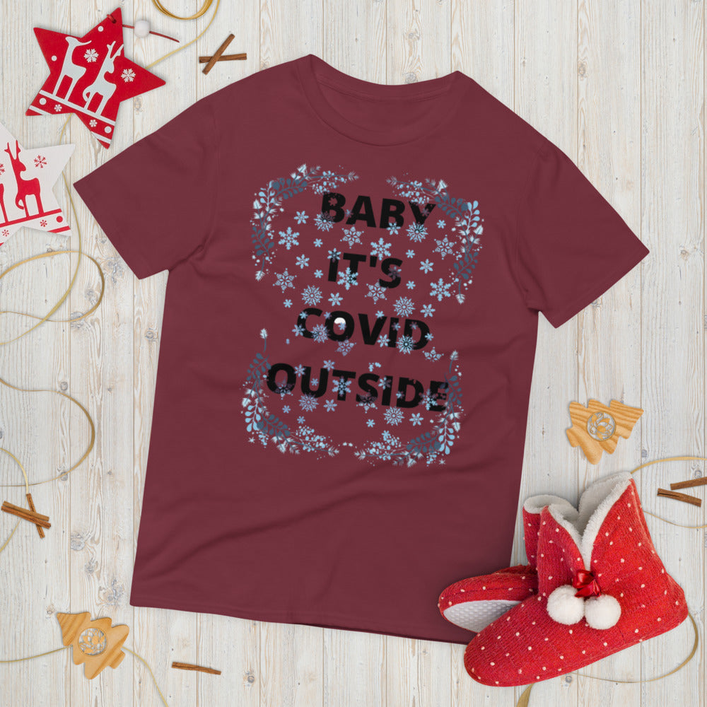 BABY IT'S COVID OUTSIDE- Unisex Short-Sleeve T-Shirt