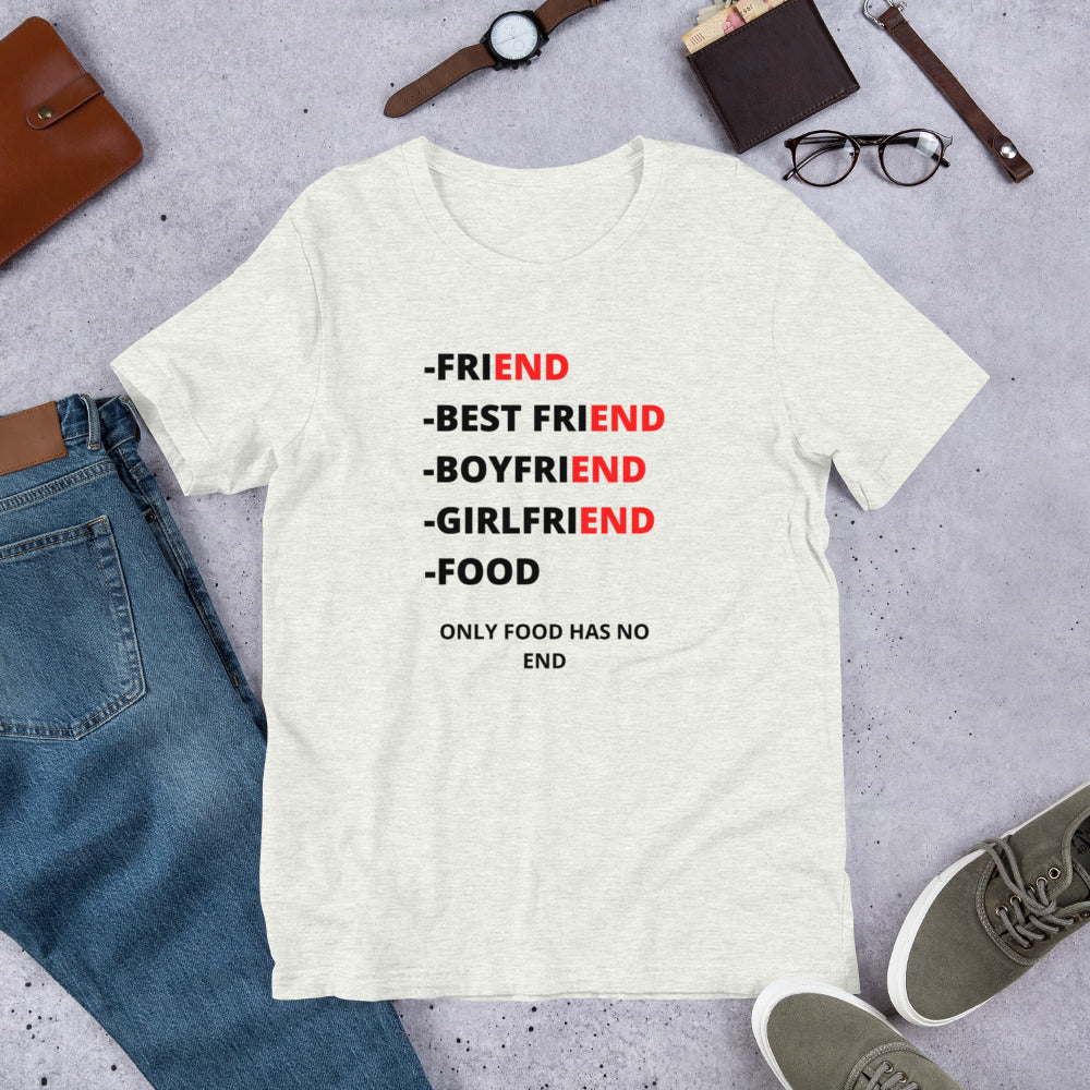 FOOD HAS NO END- Short-Sleeve Unisex T-Shirt