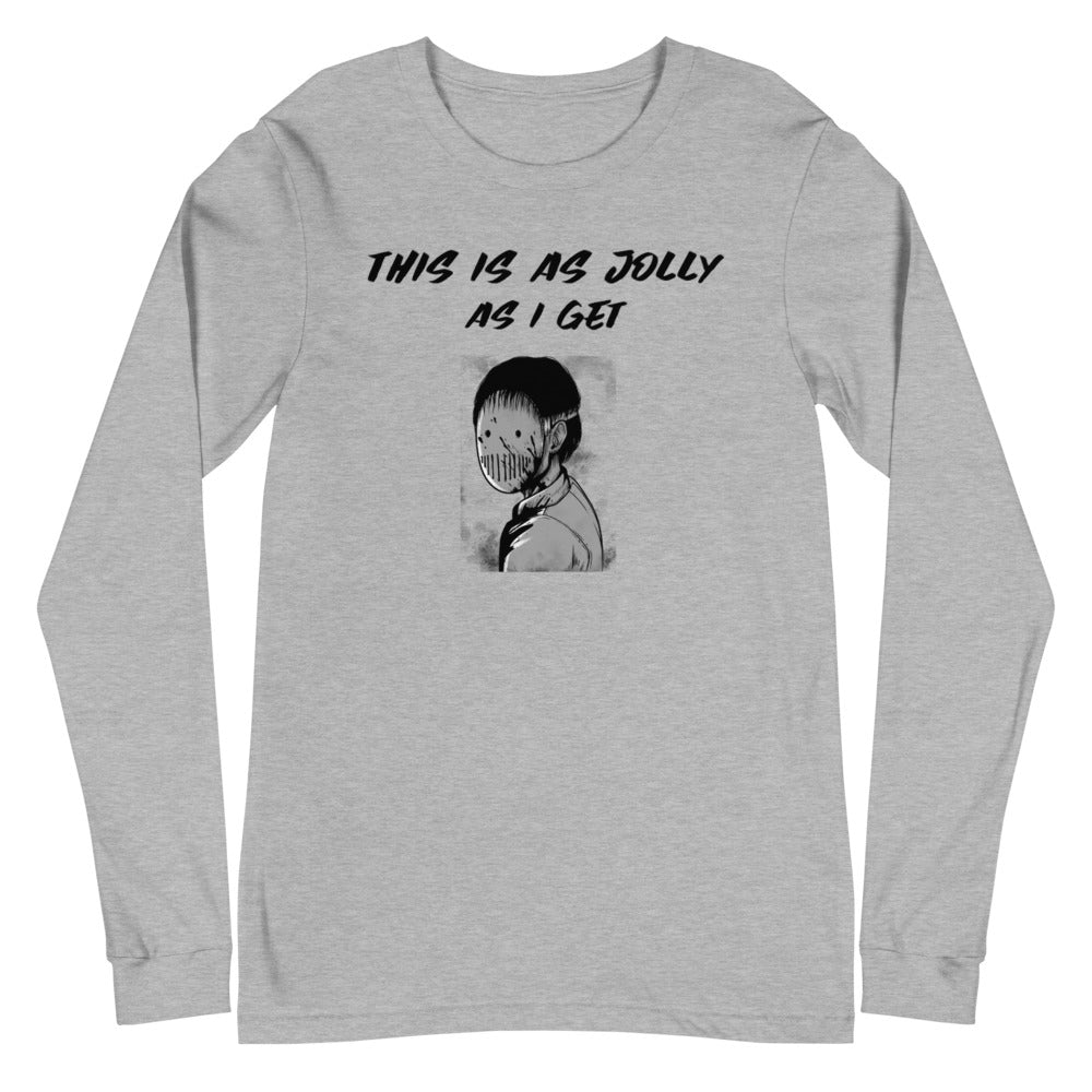 THIS IS AS JOLLY AS I GET- Unisex Long Sleeve Tee