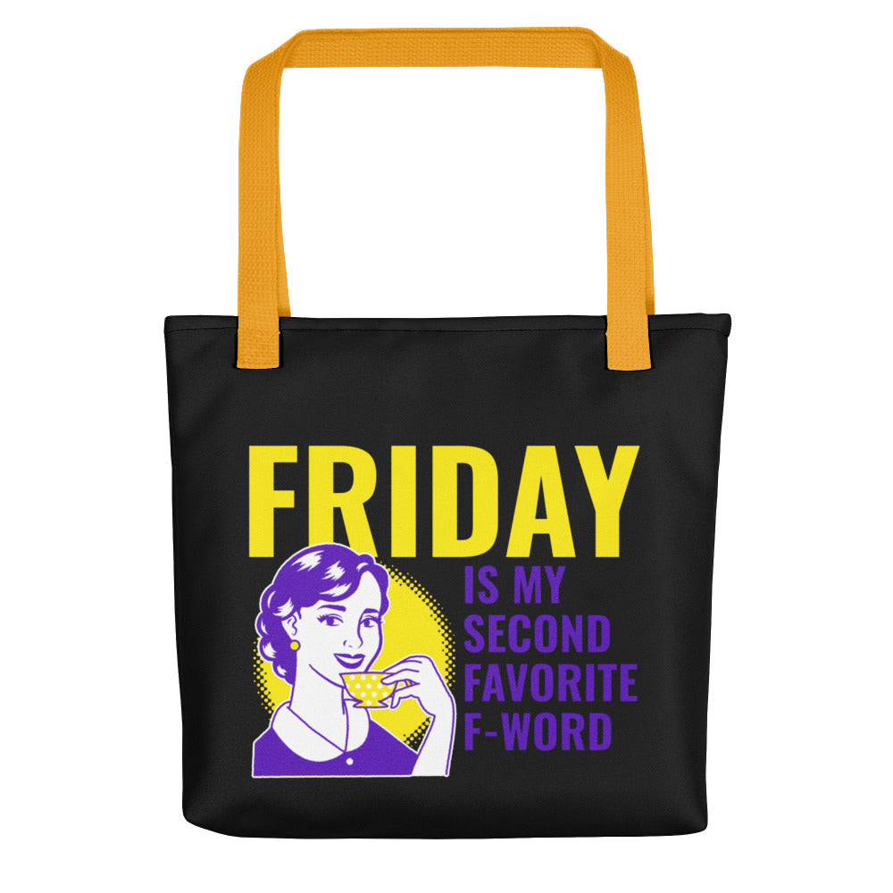 FRIDAY IS MY SECOND FAVORITE F WORD- Tote bag