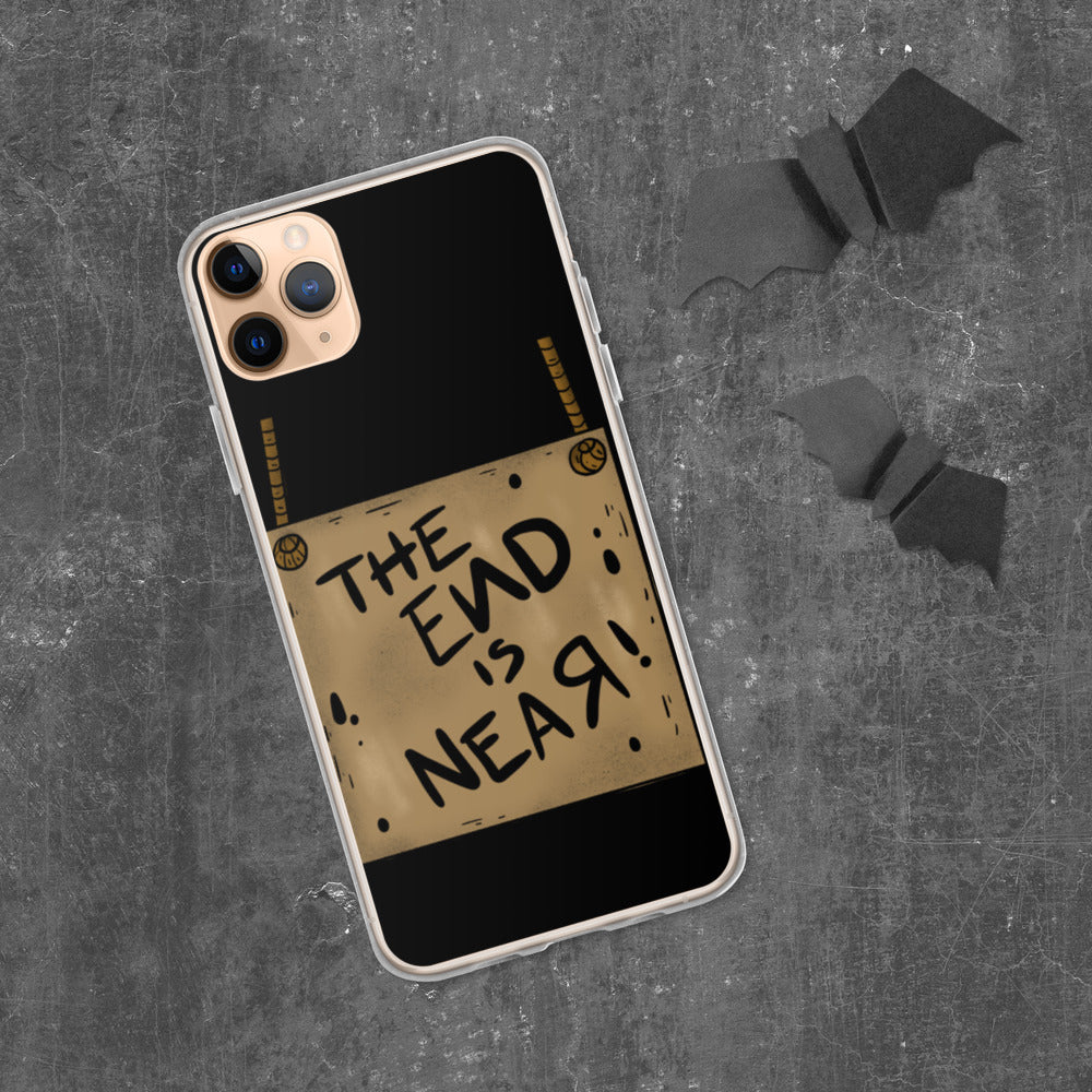 THE END IS NEAR- iPhone Case