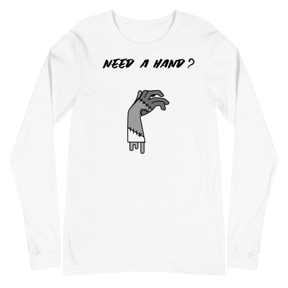 NEED A HAND?- Unisex Long Sleeve Tee