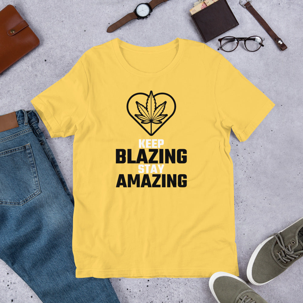 KEEP BLAZING STAY AMAZING- Short-Sleeve Unisex T-Shirt