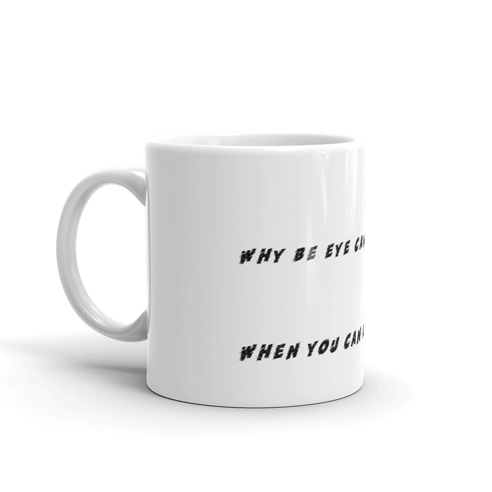 WHY BE EYE CANDY WHEN YOU CAN BE SOUL FOOD- Mug