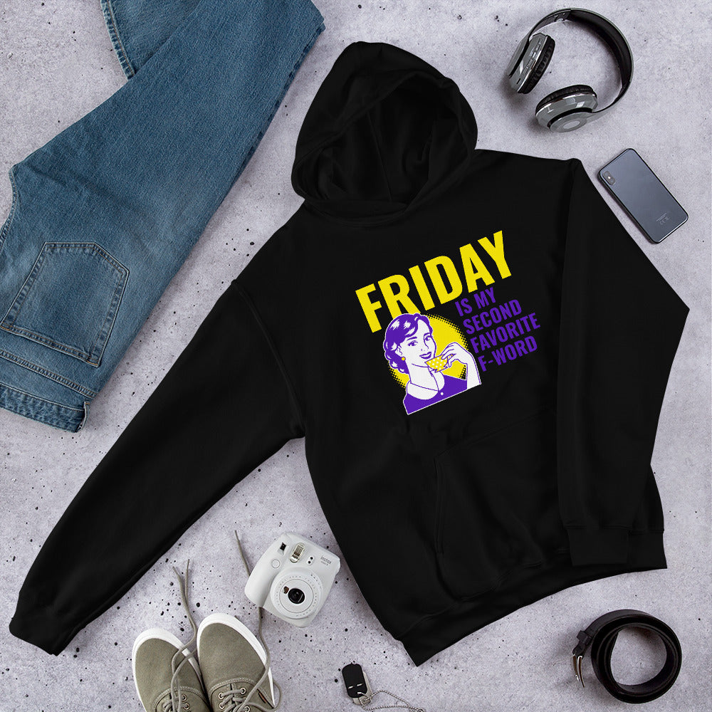FRIDAY IS MY SECOND FAVORITE F WORD- Unisex Hoodie