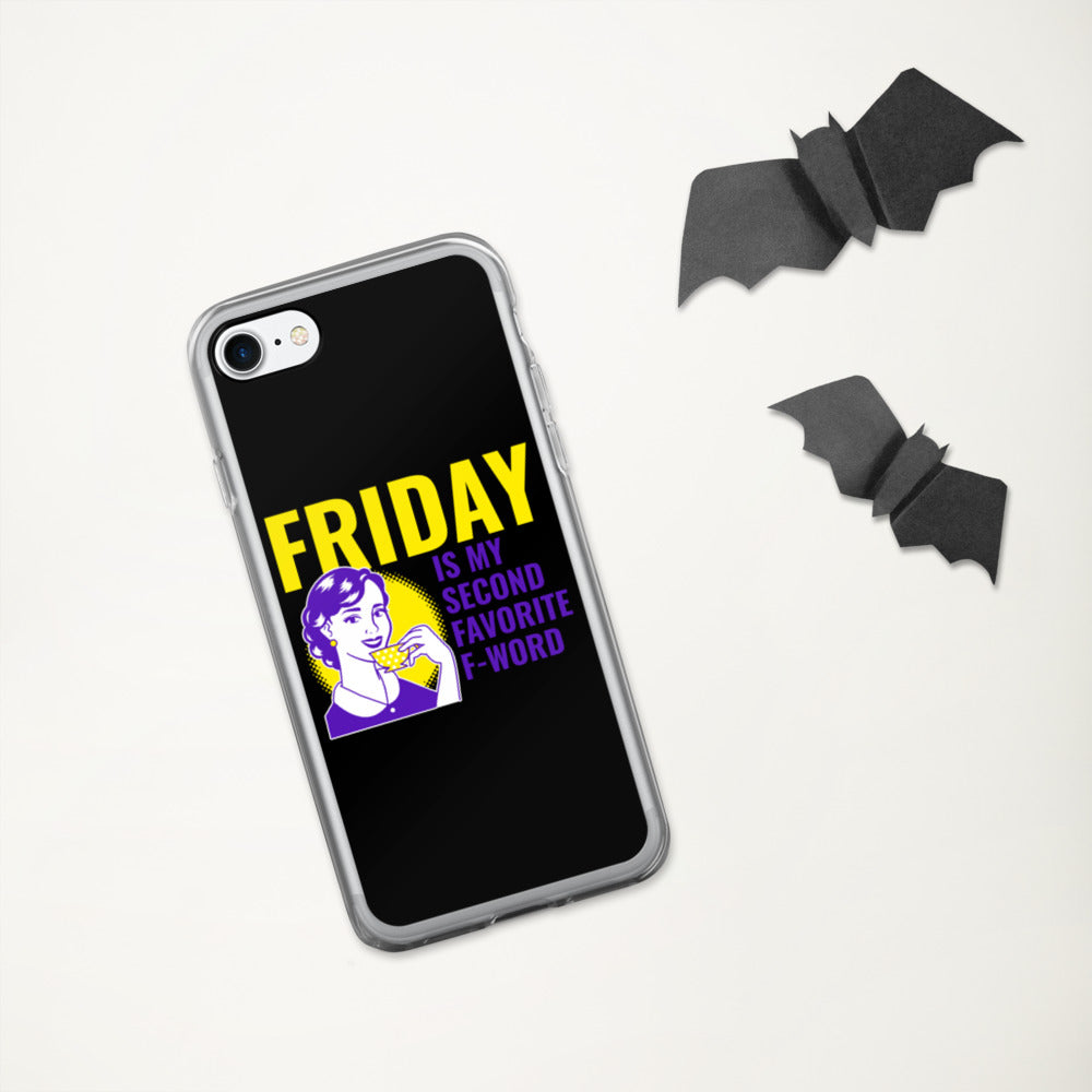 FRIDAY IS MY SECOND FAVORITE F WORD- iPhone Case