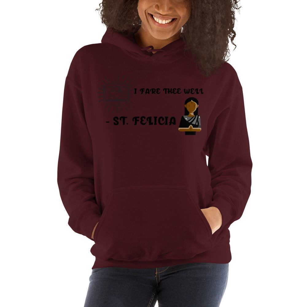 I FARE THEE WELL - ST. FELICIA - Unisex Hoodie