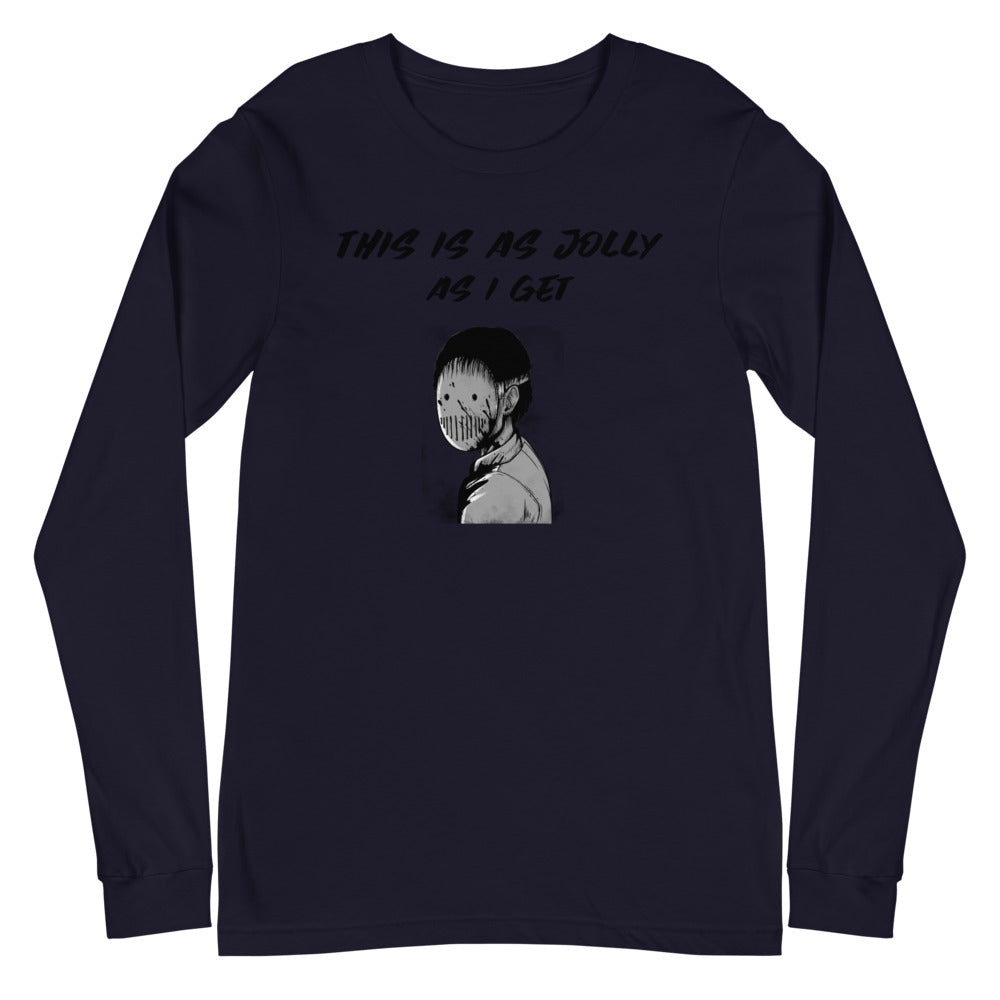 THIS IS AS JOLLY AS I GET- Unisex Long Sleeve Tee