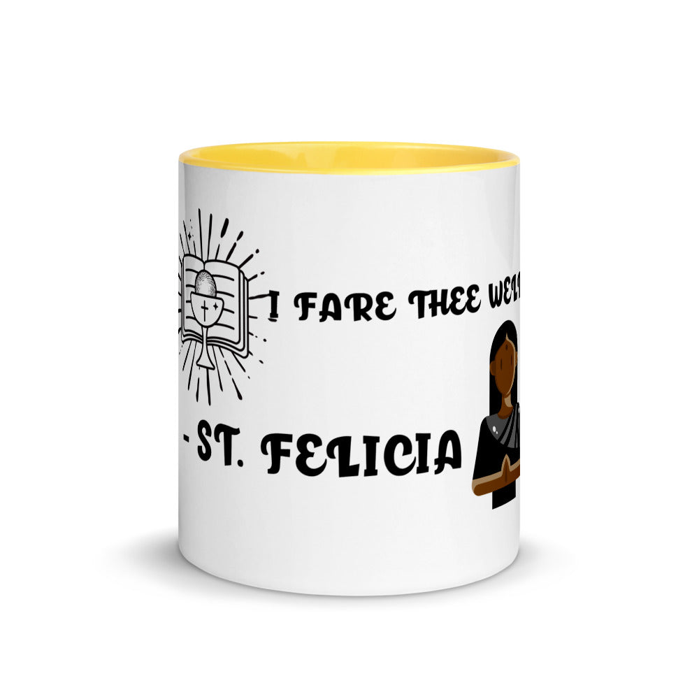 FARE THEE WELL- ST.FELICIA- Mug with Color Inside