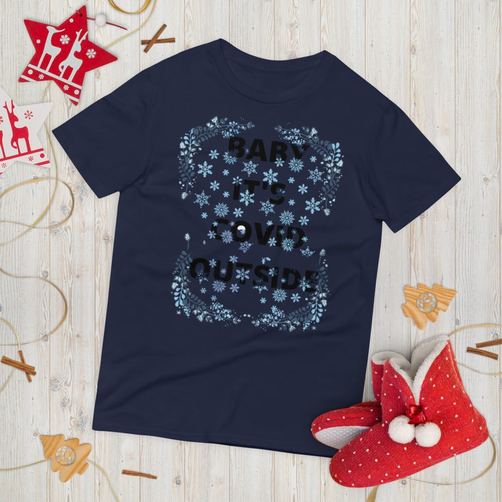 BABY IT'S COVID OUTSIDE- Unisex Short-Sleeve T-Shirt