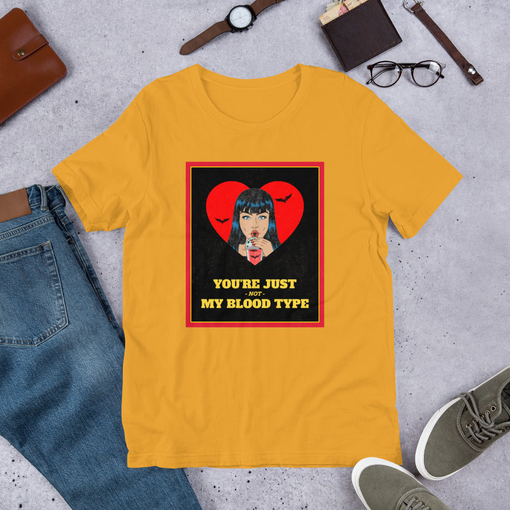 YOU'RE JUST NOT MY BLOOD TYPE- Short-Sleeve Unisex T-Shirt