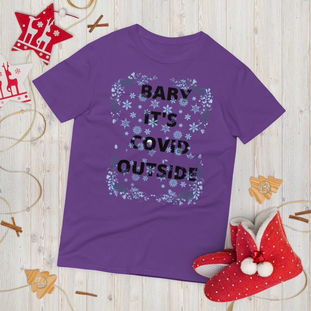 BABY IT'S COVID OUTSIDE- Unisex Short-Sleeve T-Shirt
