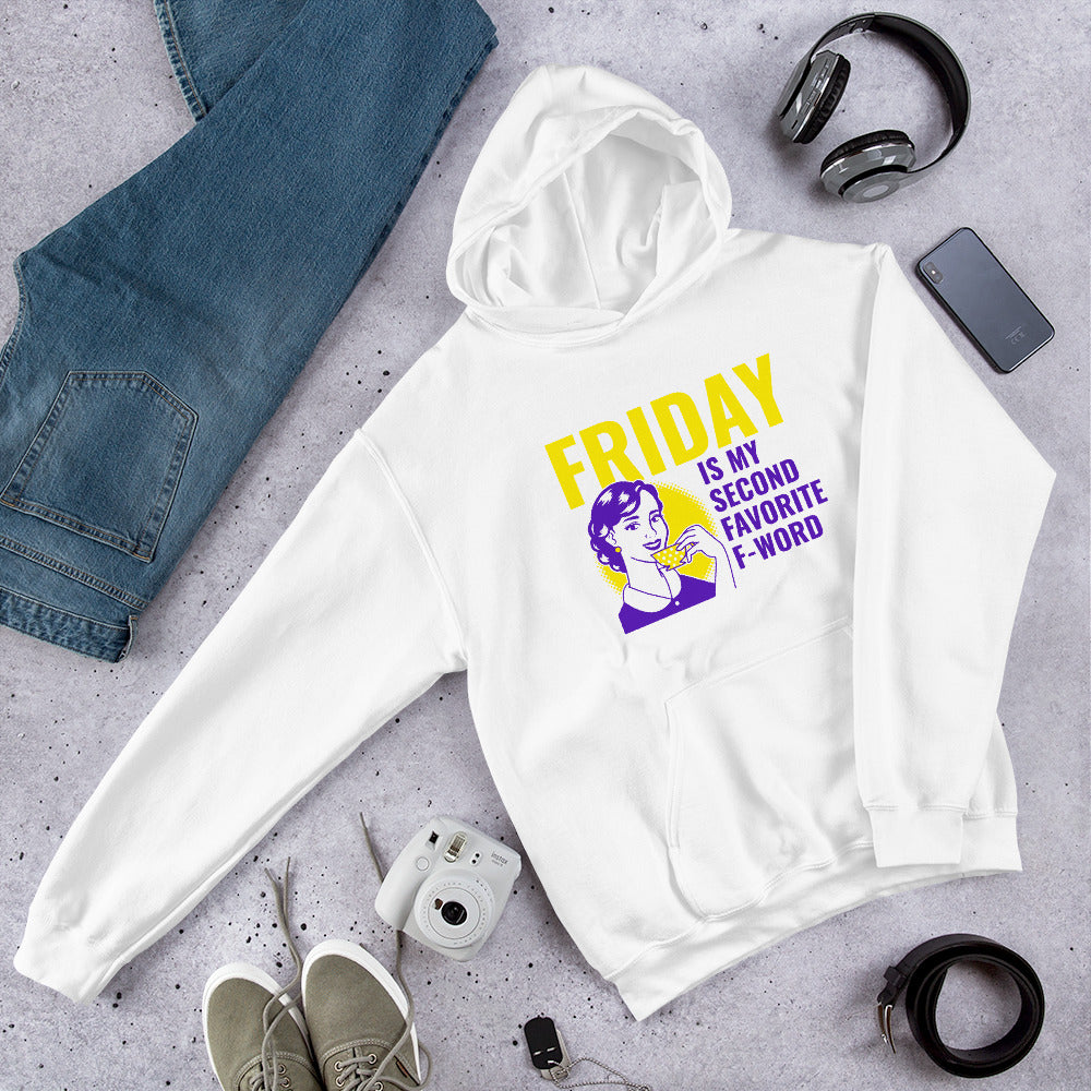 FRIDAY IS MY SECOND FAVORITE F WORD- Unisex Hoodie