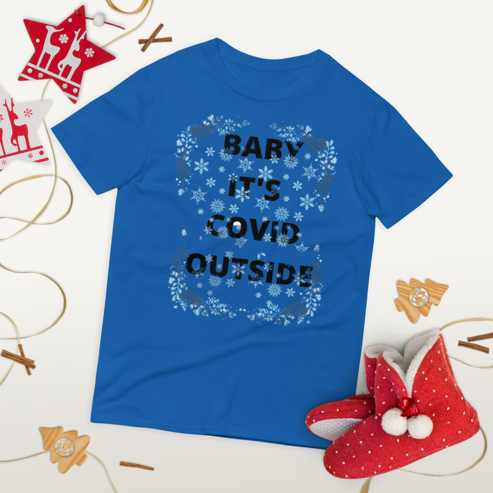 BABY IT'S COVID OUTSIDE- Unisex Short-Sleeve T-Shirt